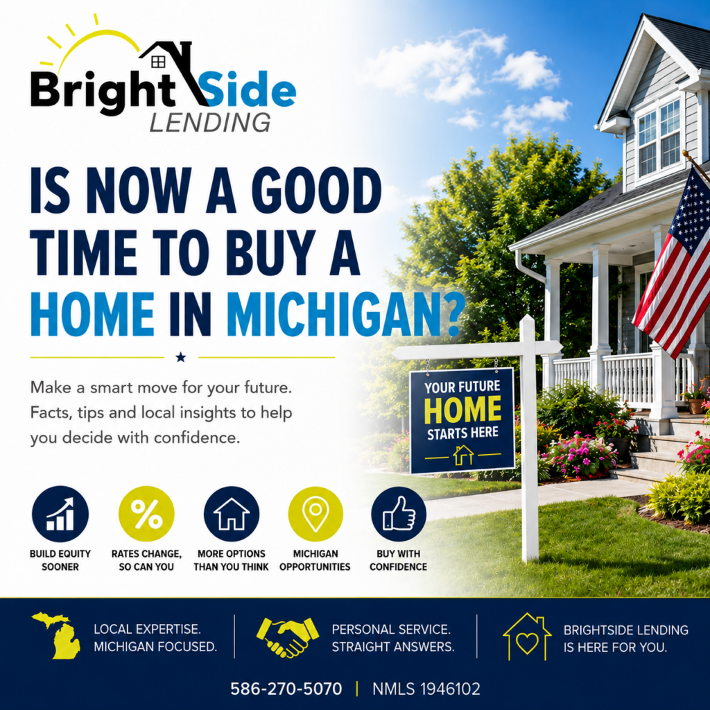 Promotional graphic asking "Is Now a Good Time to Buy a Home in Michigan?" featuring a Michigan home, home for sale sign, and highlighting home buying opportunities through BrightSide Lending.