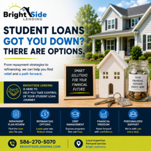 BrightSide Lending student loan graphic featuring a home, savings jar, and repayment strategy messaging explaining that student loans do not have to prevent homeownership. Includes options for refinancing, debt management, and personalized mortgage guidance.