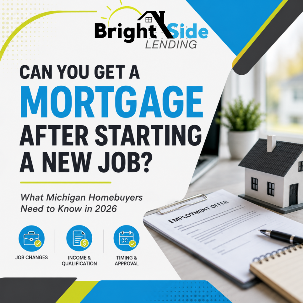 Can you get a mortgage after starting a new job in Michigan?
