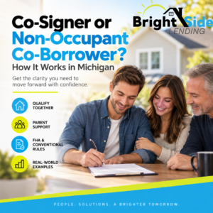 Non-occupant co-borrower mortgage in Michigan – co-signer and parent help explained